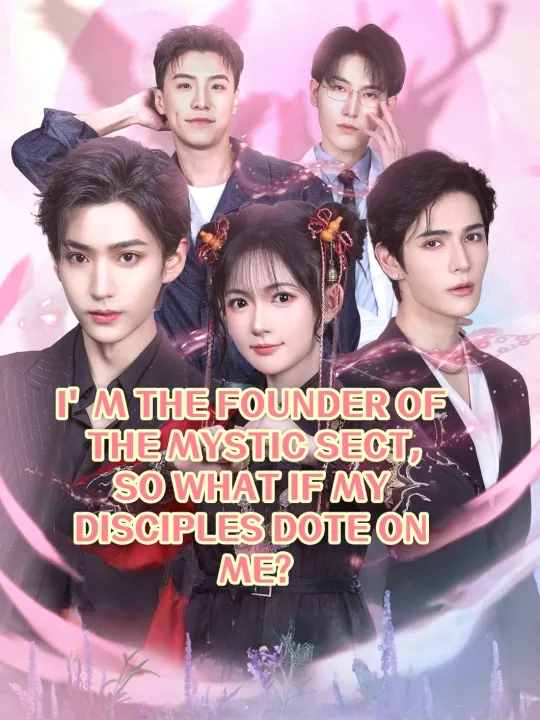 I'M THE FOUNDER OF THE MYSTIC SECT, SO WHAT IF MY DISCIPLES DOTE ON ME?
